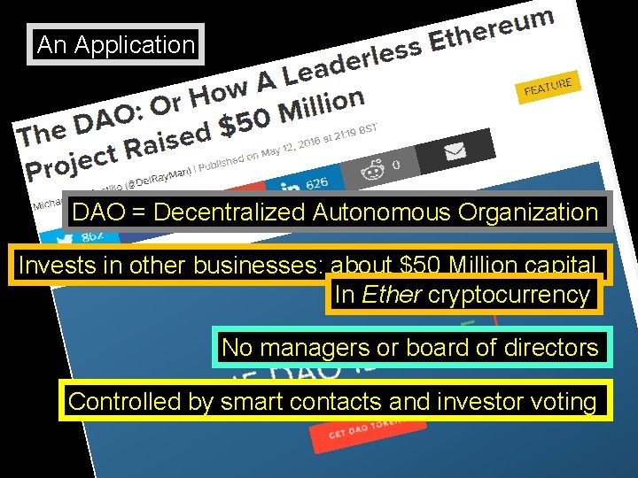 An Application DAO = Decentralized Autonomous Organization Invests in other businesses: about $50 Million An Application DAO = Decentralized Autonomous Organization Invests in other businesses: about $50 Million