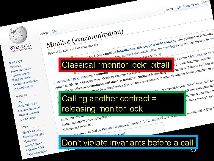 Classical “monitor lock” pitfall Calling another contract = releasing monitor lock Don’t violate invariants Classical “monitor lock” pitfall Calling another contract = releasing monitor lock Don’t violate invariants