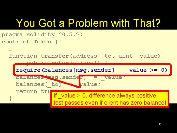 You Got a Problem with That? pragma solidity ^0. 5. 2; contract Token { You Got a Problem with That? pragma solidity ^0. 5. 2; contract Token {