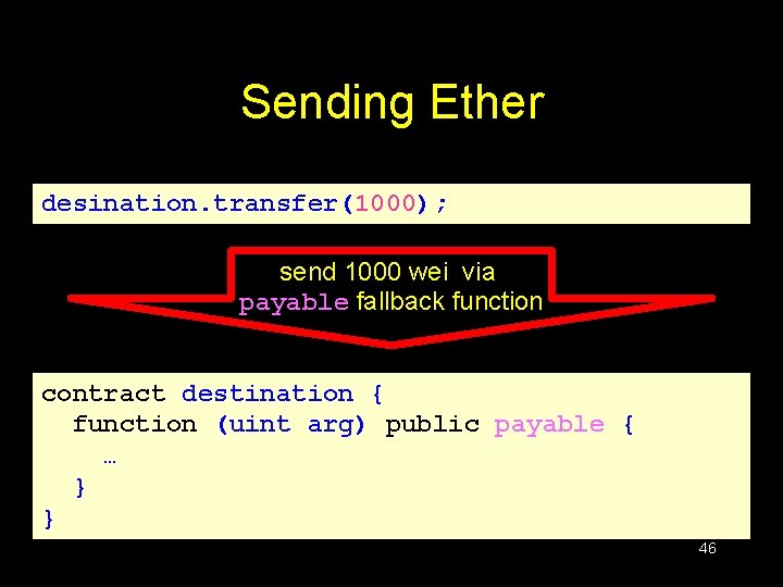 Sending Ether desination. transfer(1000); send 1000 wei via payable fallback function contract destination { Sending Ether desination. transfer(1000); send 1000 wei via payable fallback function contract destination {