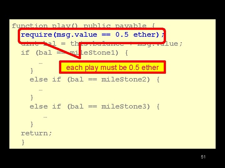 function play() public payable { require(msg. value == 0. 5 ether); uint bal = function play() public payable { require(msg. value == 0. 5 ether); uint bal =