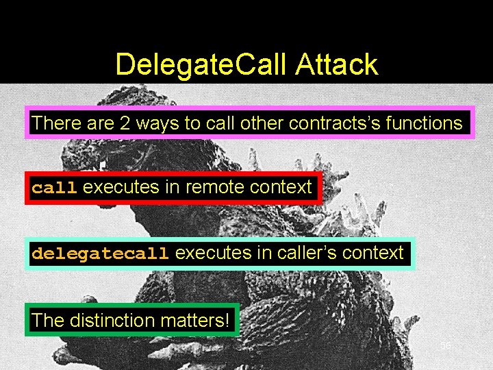 Delegate. Call Attack There are 2 ways to call other contracts’s functions call executes Delegate. Call Attack There are 2 ways to call other contracts’s functions call executes