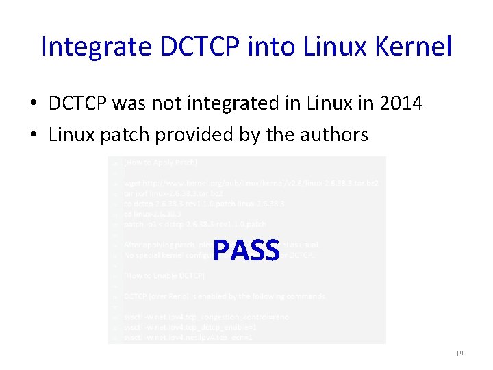 Integrate DCTCP into Linux Kernel • DCTCP was not integrated in Linux in 2014