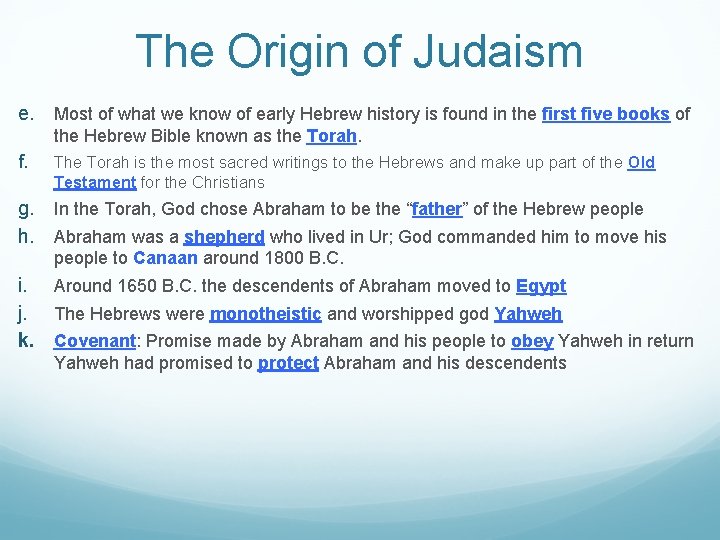 The Origin of Judaism e. Most of what we know of early Hebrew history