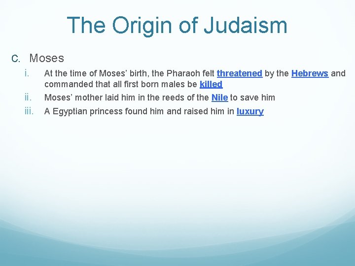 The Origin of Judaism c. Moses i. At the time of Moses’ birth, the