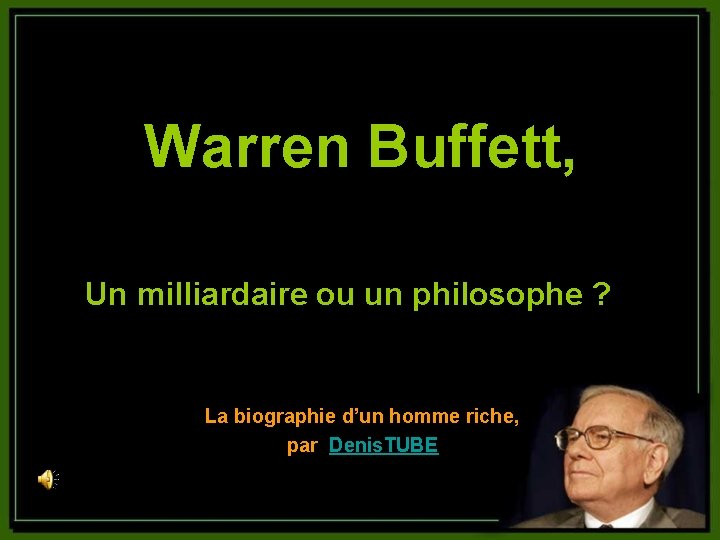Warren Buffett, Un milliardaire ou un philosophe ? La biographie d’un homme riche, par