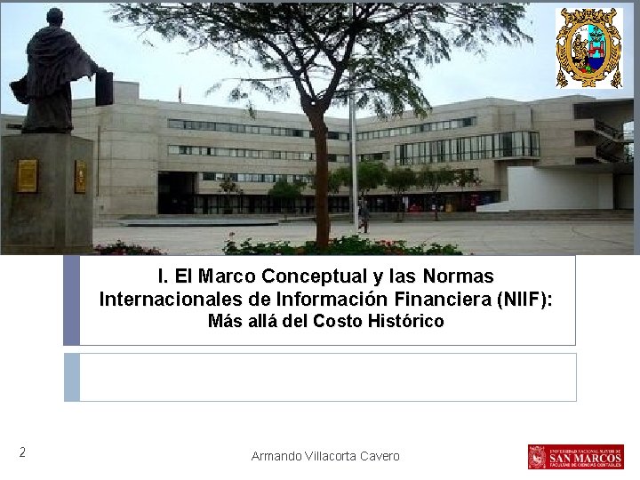 I. El Marco Conceptual y las Normas Internacionales de Información Financiera (NIIF): Más allá