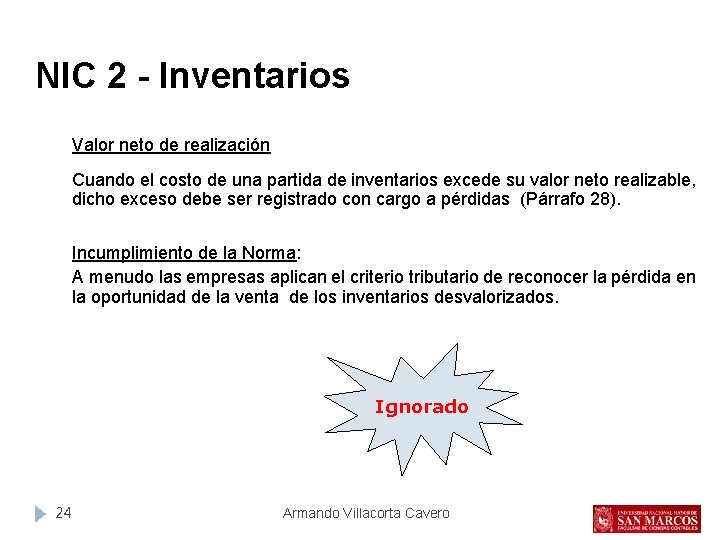 NIC 2 - Inventarios Valor neto de realización Cuando el costo de una partida