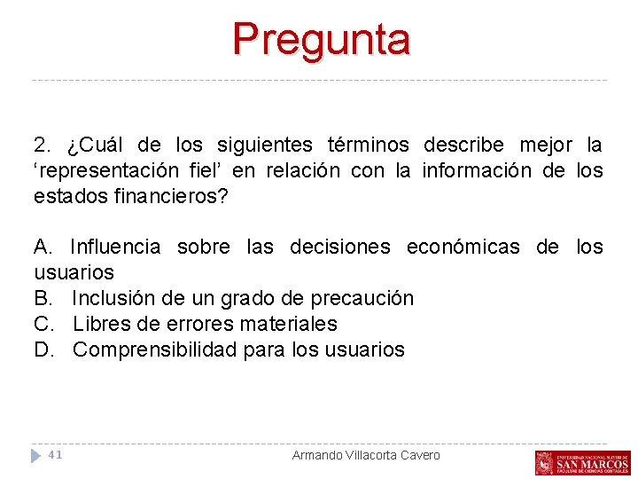 Pregunta 2. ¿Cuál de los siguientes términos describe mejor la ‘representación fiel’ en relación