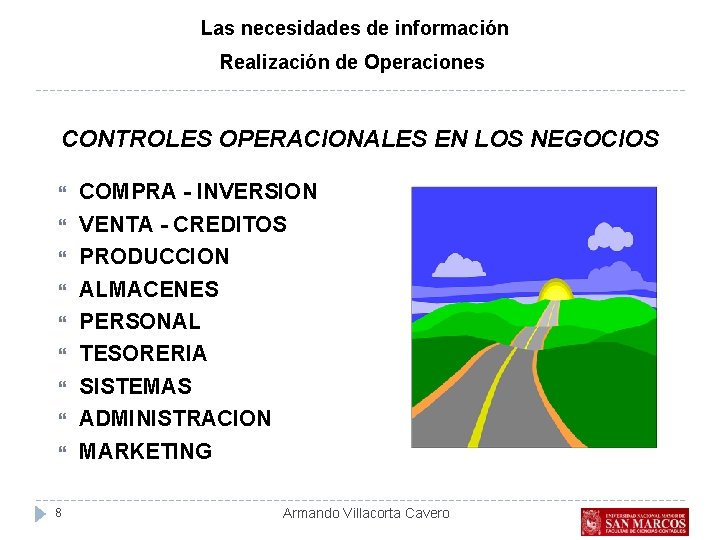 Las necesidades de información Realización de Operaciones CONTROLES OPERACIONALES EN LOS NEGOCIOS 8 COMPRA