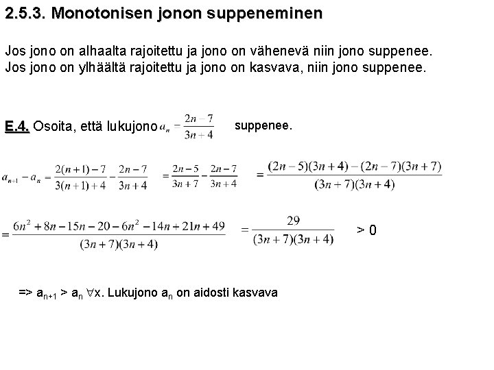 2. 5. 3. Monotonisen jonon suppeneminen Jos jono on alhaalta rajoitettu ja jono on