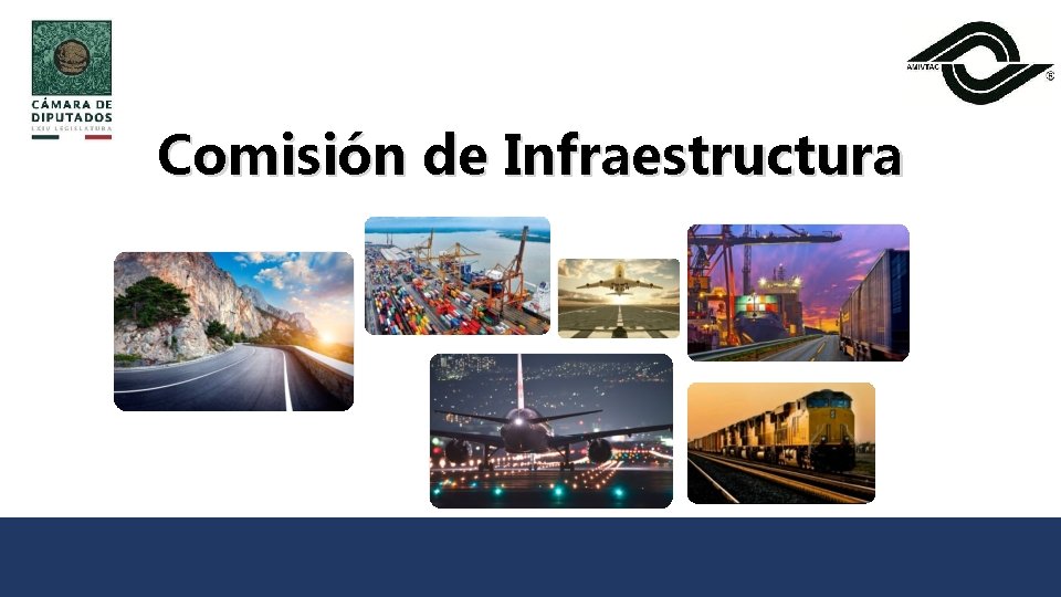 Comisión de Infraestructura Ing. Luis Humberto Ibarrola Díaz 