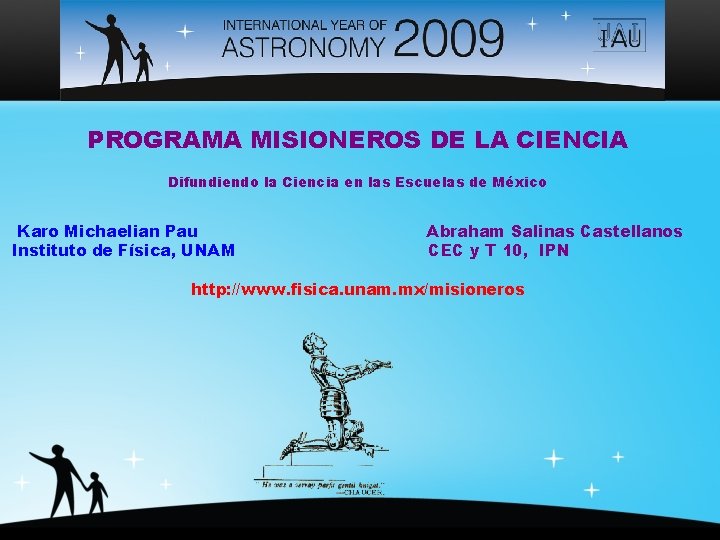 PROGRAMA MISIONEROS DE LA CIENCIA Difundiendo la Ciencia en las Escuelas de México Karo