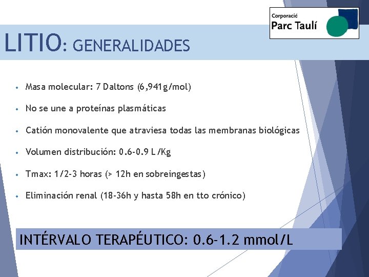 LITIO: GENERALIDADES • Masa molecular: 7 Daltons (6, 941 g/mol) • No se une