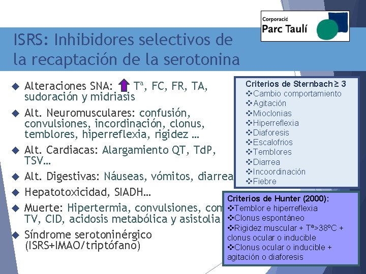 ISRS: Inhibidores selectivos de la recaptación de la serotonina Criterios de Sternbach ≥ 3