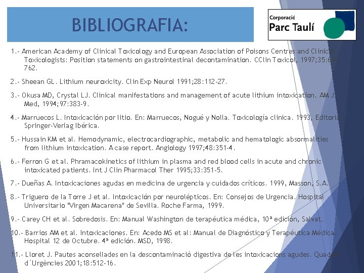 BIBLIOGRAFIA: 1. - American Academy of Clinical Toxicology and European Association of Poisons Centres