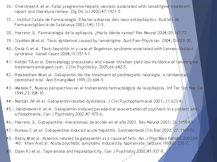 36. - Overstreet K et al. Fatal progressive hepatic necrosis associated with lamotrigine treatment: