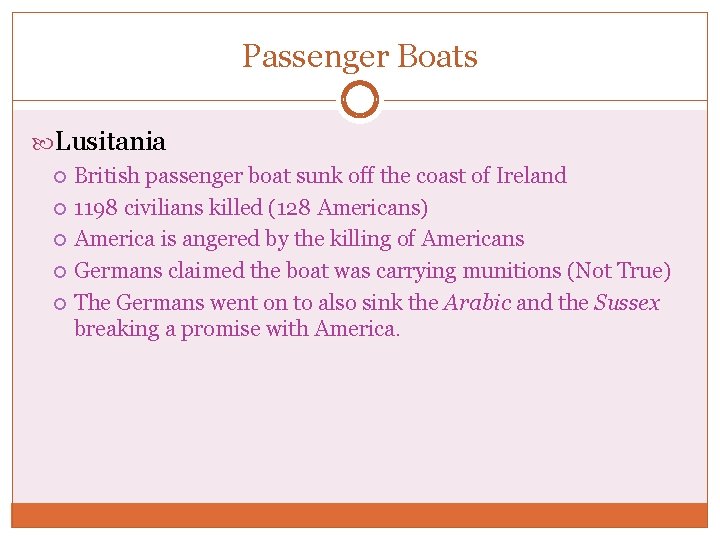 Passenger Boats Lusitania British passenger boat sunk off the coast of Ireland 1198 civilians