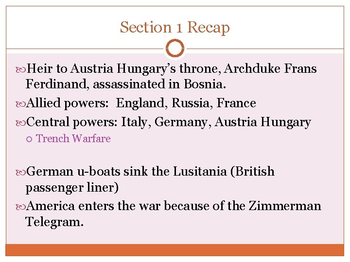 Section 1 Recap Heir to Austria Hungary’s throne, Archduke Frans Ferdinand, assassinated in Bosnia.