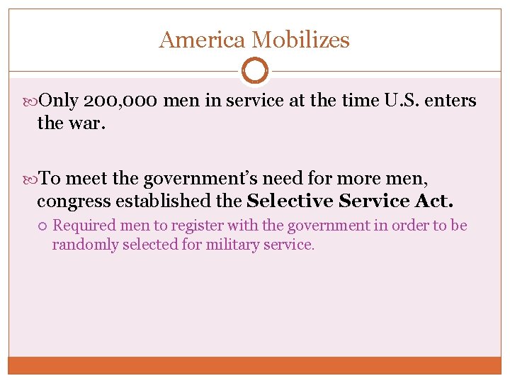 America Mobilizes Only 200, 000 men in service at the time U. S. enters