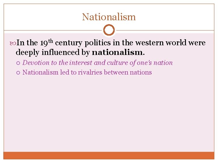 Nationalism In the 19 th century politics in the western world were deeply influenced