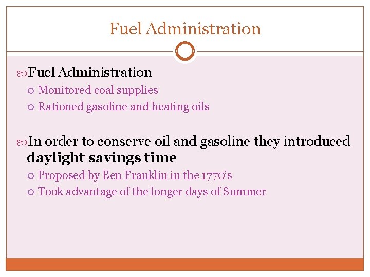 Fuel Administration Monitored coal supplies Rationed gasoline and heating oils In order to conserve