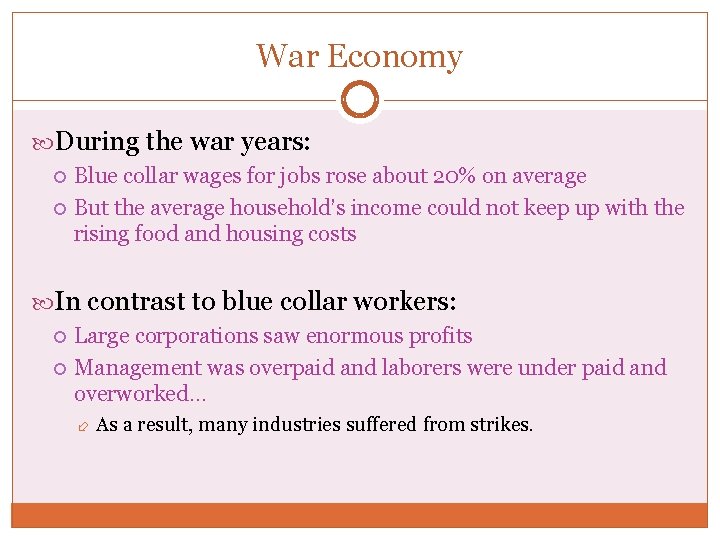 War Economy During the war years: Blue collar wages for jobs rose about 20%