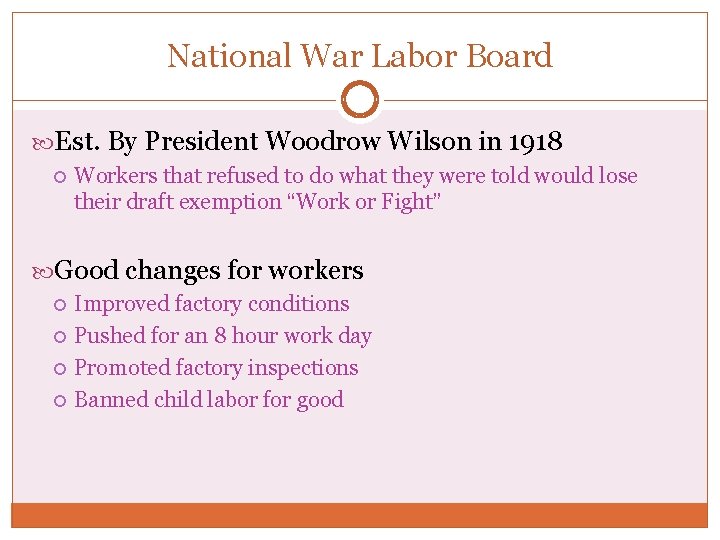 National War Labor Board Est. By President Woodrow Wilson in 1918 Workers that refused