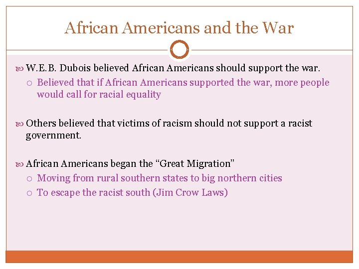 African Americans and the War W. E. B. Dubois believed African Americans should support