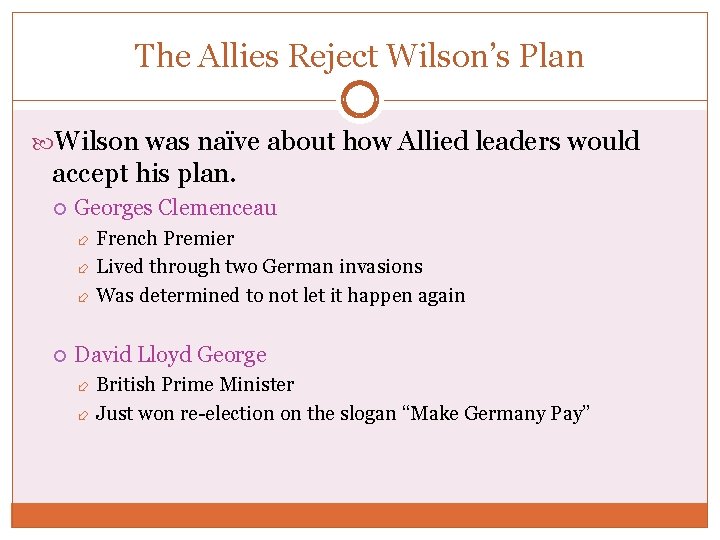 The Allies Reject Wilson’s Plan Wilson was naïve about how Allied leaders would accept