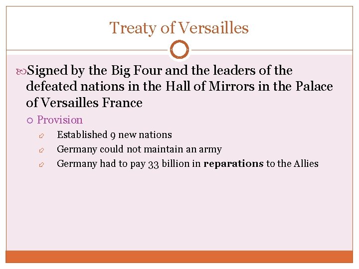 Treaty of Versailles Signed by the Big Four and the leaders of the defeated