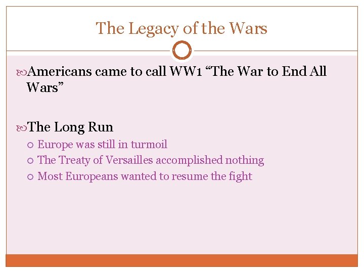 The Legacy of the Wars Americans came to call WW 1 “The War to