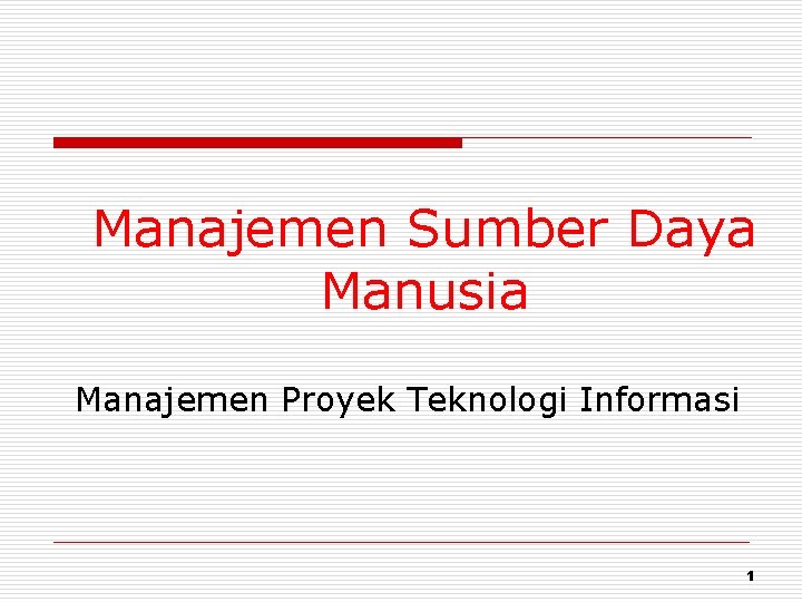 Manajemen Sumber Daya Manusia Manajemen Proyek Teknologi Informasi 1 