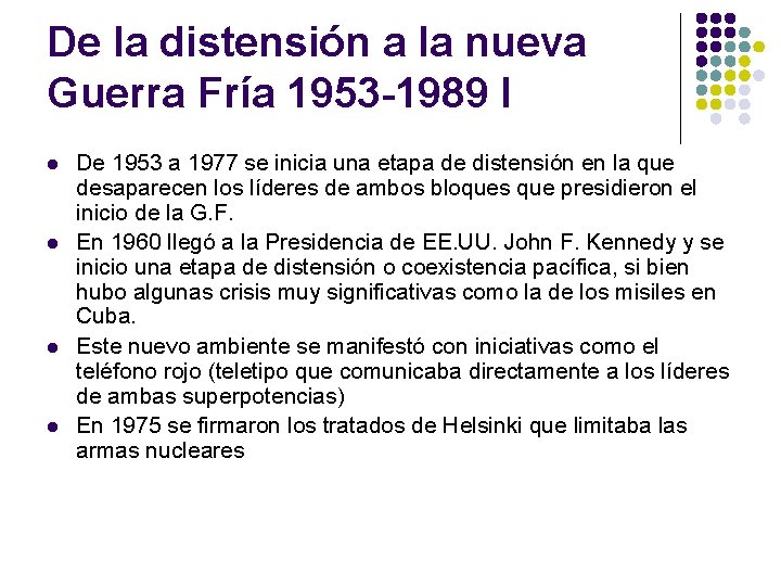 De la distensión a la nueva Guerra Fría 1953 -1989 I l l De