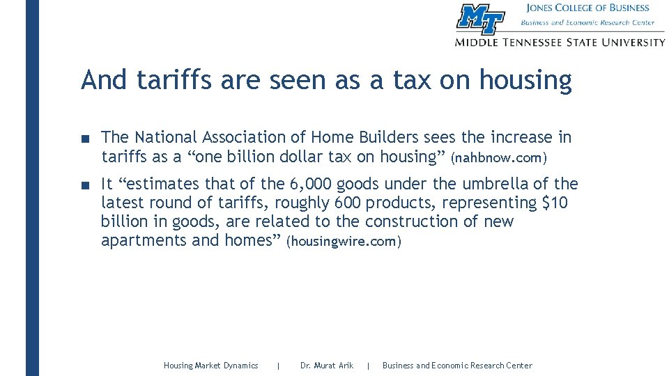 And tariffs are seen as a tax on housing ■ The National Association of