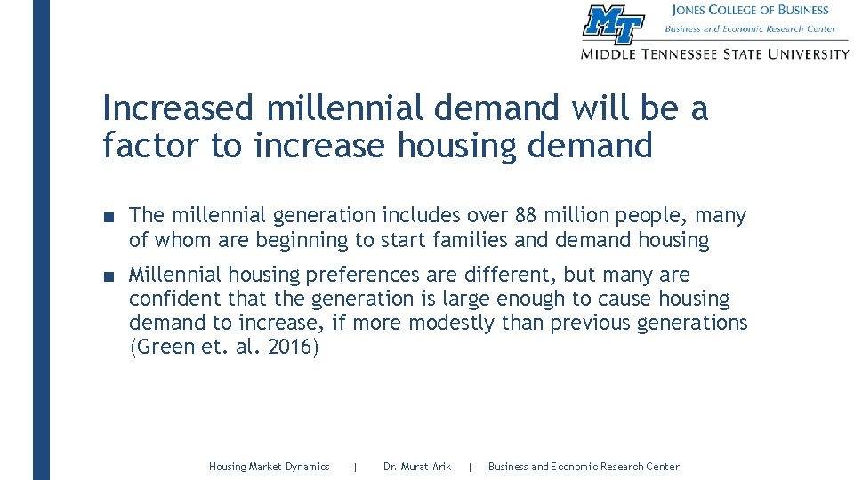 Increased millennial demand will be a factor to increase housing demand ■ The millennial