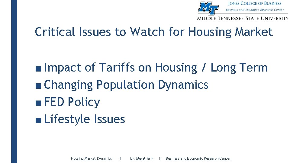 Critical Issues to Watch for Housing Market ■ Impact of Tariffs on Housing /