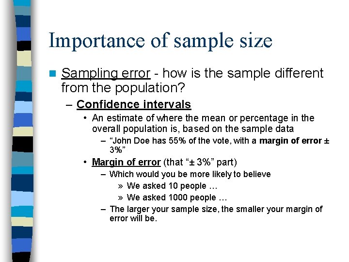 Importance of sample size n Sampling error - how is the sample different from