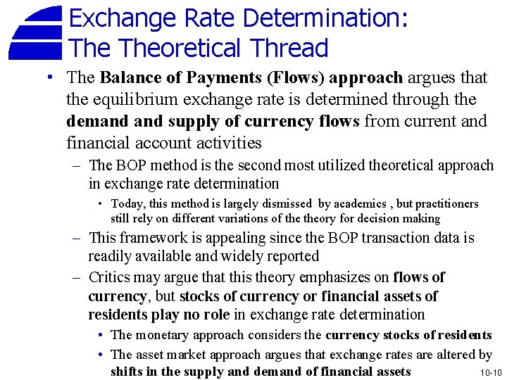 Exchange Rate Determination: Theoretical Thread • The Balance of Payments (Flows) approach argues that