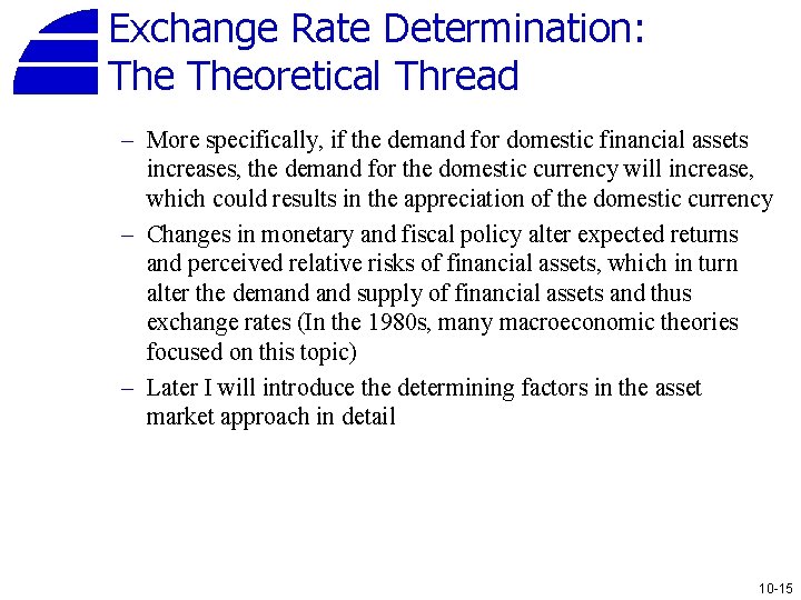 Exchange Rate Determination: Theoretical Thread – More specifically, if the demand for domestic financial
