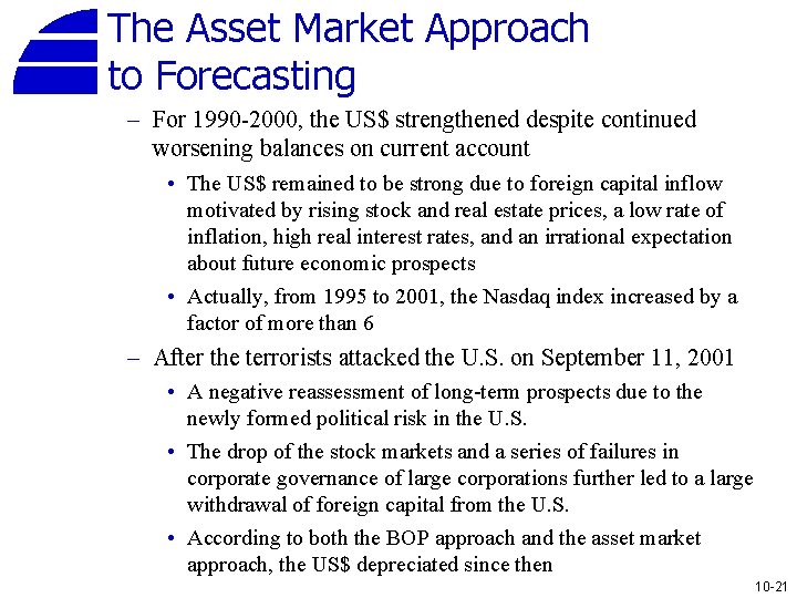 The Asset Market Approach to Forecasting – For 1990 -2000, the US$ strengthened despite