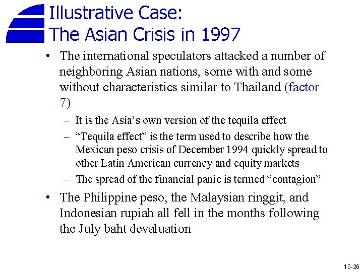 Illustrative Case: The Asian Crisis in 1997 • The international speculators attacked a number