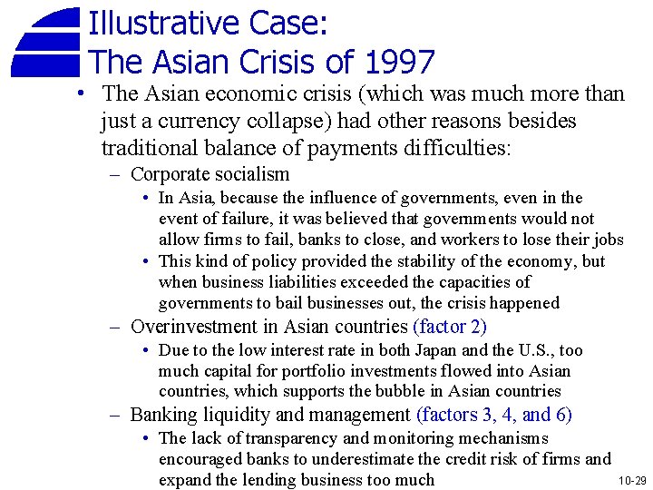 Illustrative Case: The Asian Crisis of 1997 • The Asian economic crisis (which was