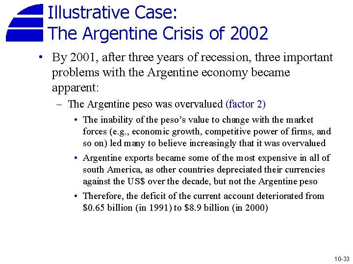 Illustrative Case: The Argentine Crisis of 2002 • By 2001, after three years of