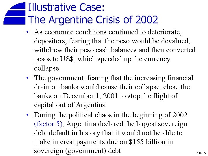 Illustrative Case: The Argentine Crisis of 2002 • As economic conditions continued to deteriorate,