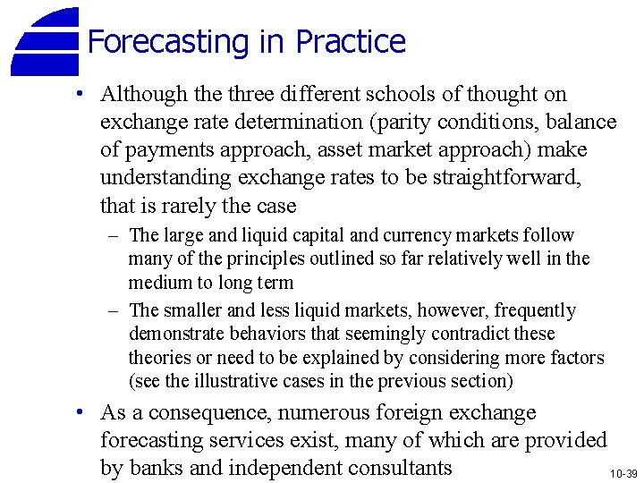 Forecasting in Practice • Although the three different schools of thought on exchange rate