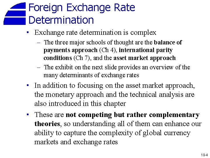 Foreign Exchange Rate Determination • Exchange rate determination is complex – The three major