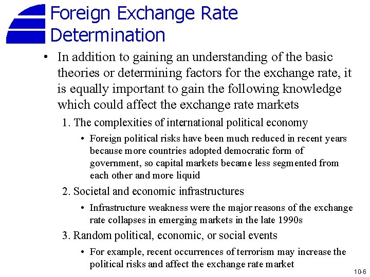 Foreign Exchange Rate Determination • In addition to gaining an understanding of the basic