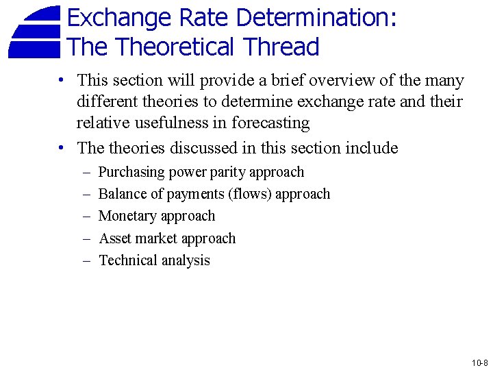 Exchange Rate Determination: Theoretical Thread • This section will provide a brief overview of