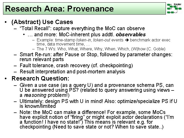 Research Area: Provenance • (Abstract) Use Cases – “Total Recall”: capture everything the Mo.